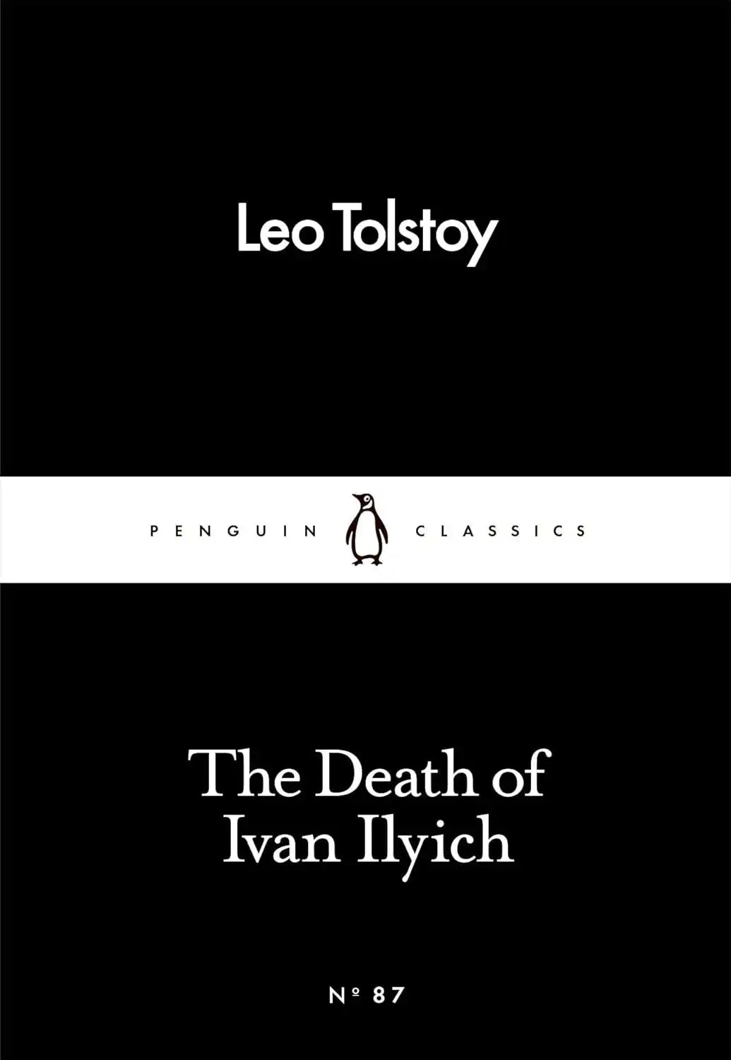 The Death of Ivan Ilyich No 87 : Penguin Little Black Classics