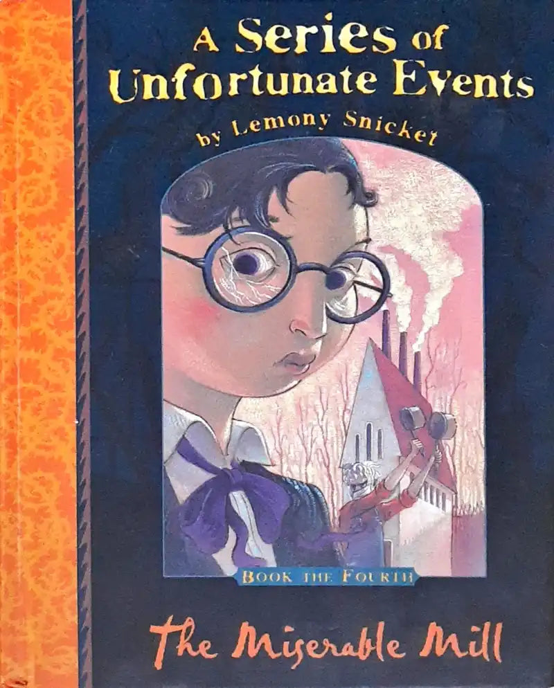 A Series Of Unfortunate Events 4 The Miserable Mill Book The Fourth