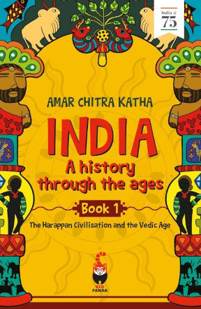 India A History Through The Ages Book 1 The Harappan Civilisation And The Vedic Age