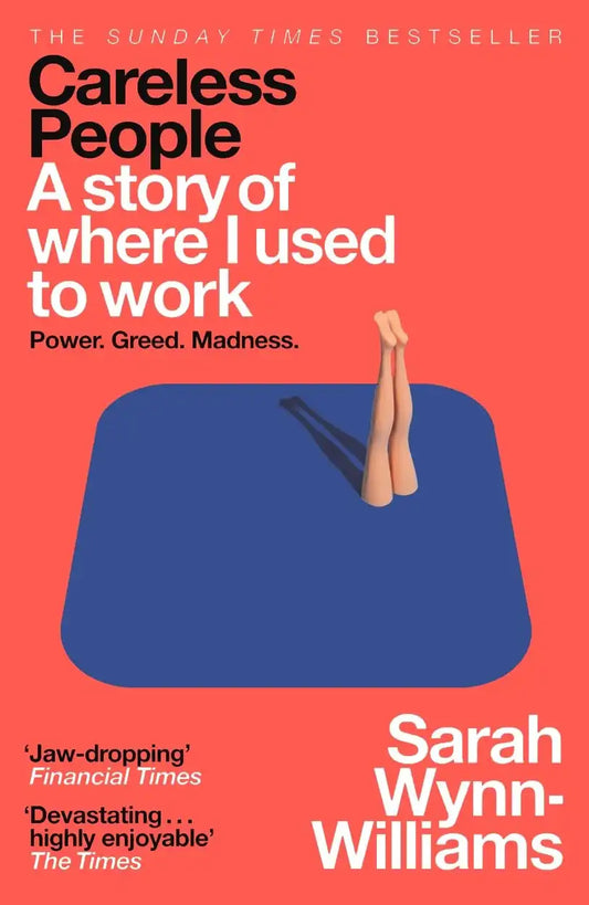 Careless People : A Story of Where I Used to Work
