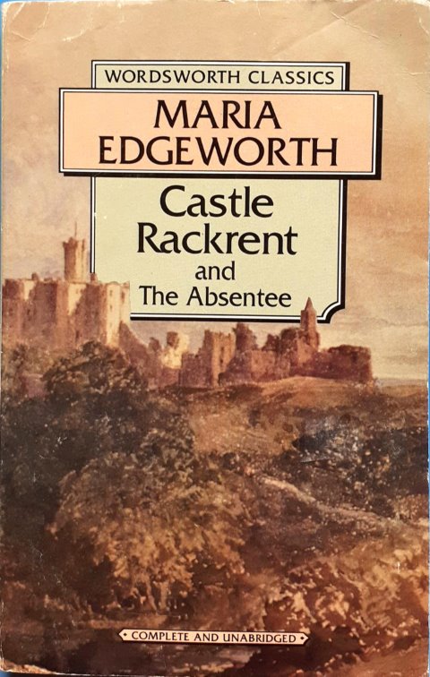 Castle Rackrent And The Absentee - Unabridged (Wordsworth Classics)