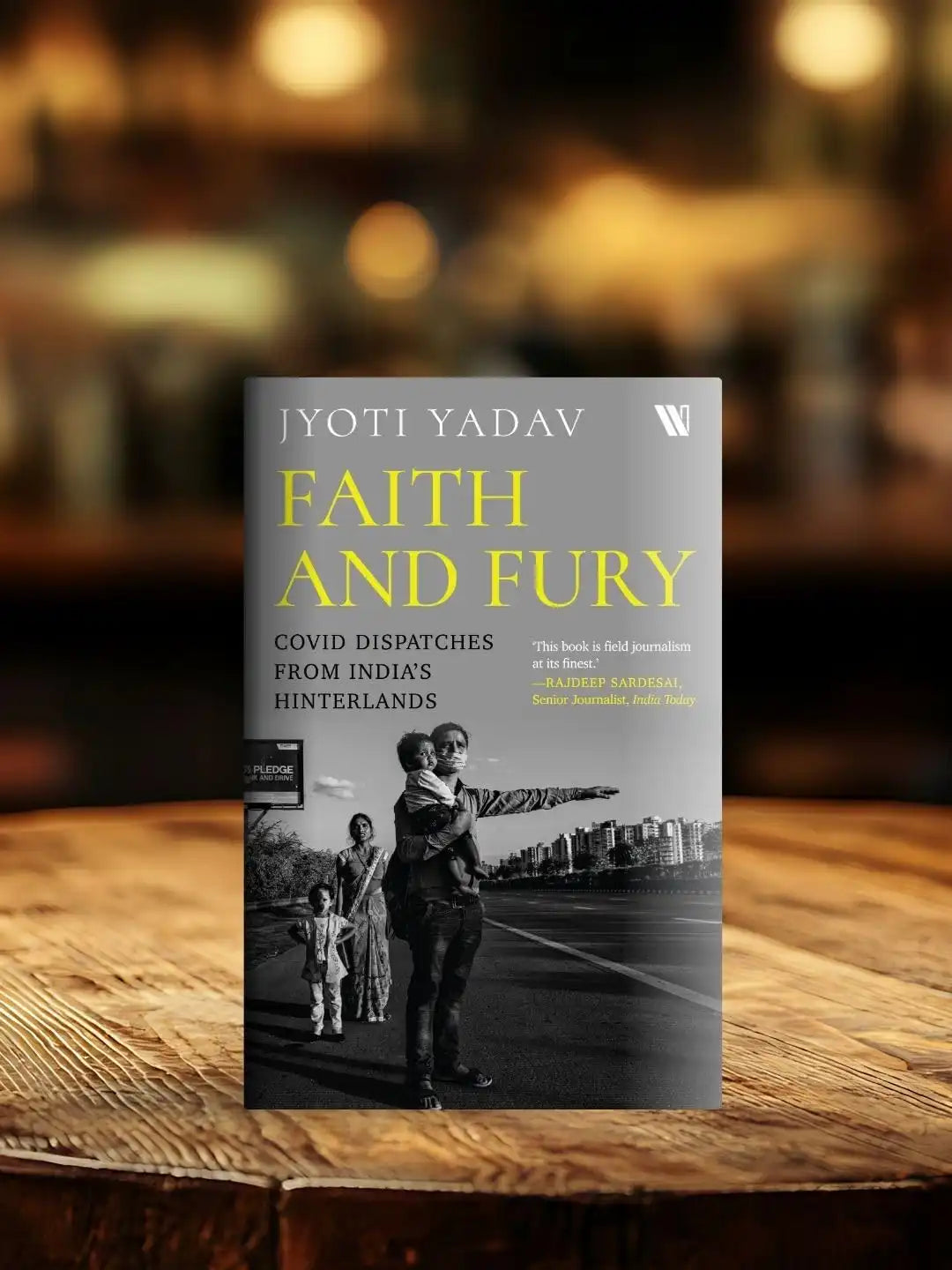 Faith And Fury : COVID Dispatches From India’s Hinterland