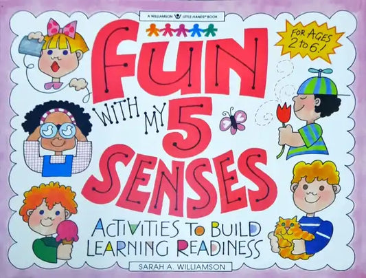 Fun With My 5 Senses Activities To Build Learning Readiness