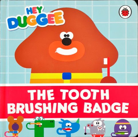 Hey Duggee : The Tooth Brushing Badge