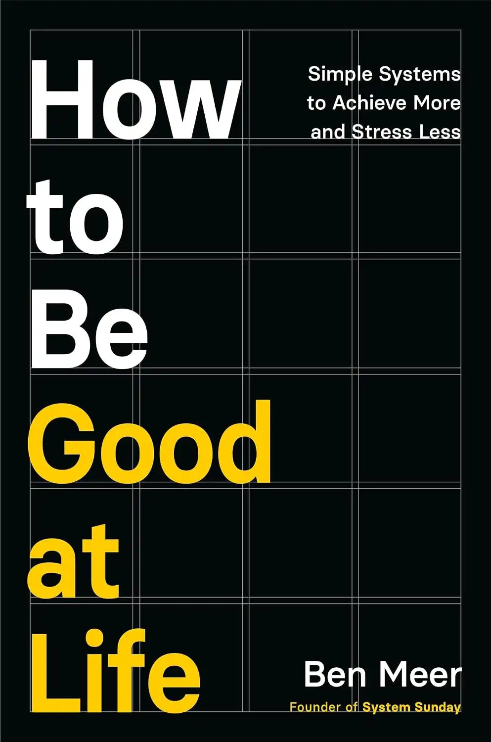 How to Be Good at Life