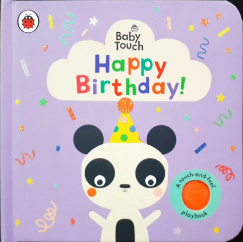 Baby Touch: Happy Birthday - A Touch And Feel Playbook