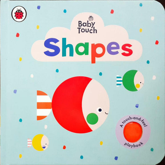 Baby Touch: Shapes - A Touch and Feel Playbook
