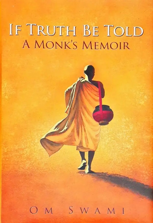 If Truth Be Told: A Monk's Memoir