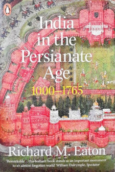 India in The Persianate Age 1000 - 1765