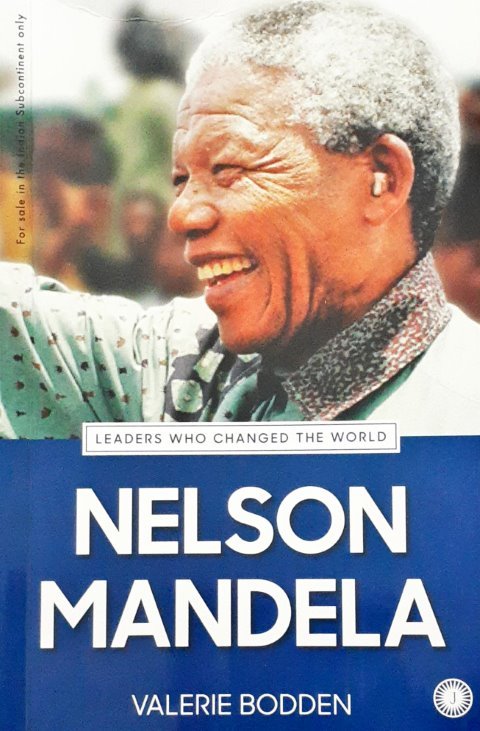 Nelson Mandela Leaders Who Changed The World