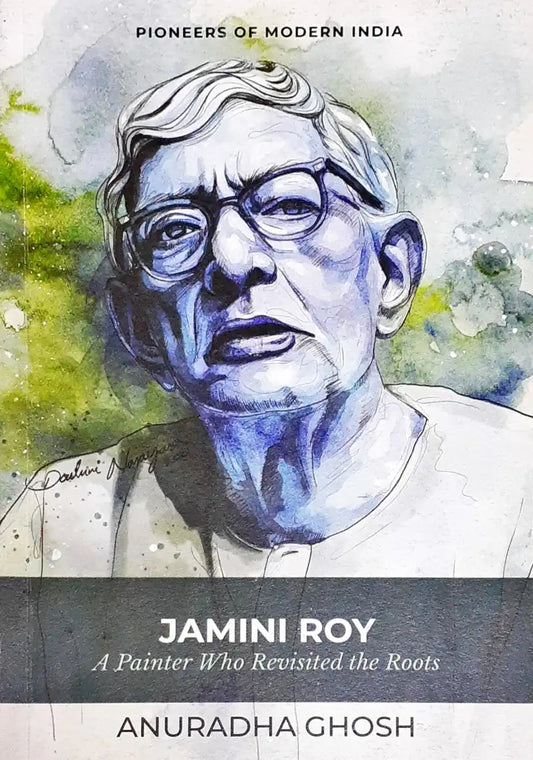 Pioneers Of Modern India Jamini Roy A Painter Who Revisited The Roots