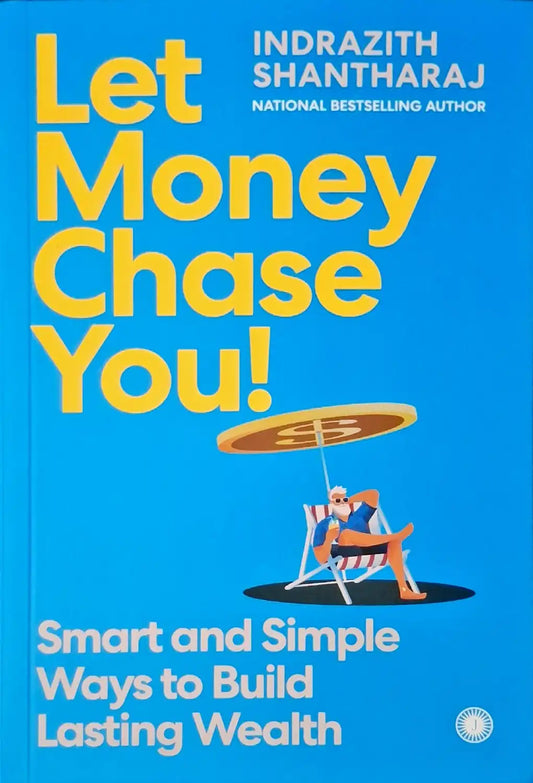 Let Money Chase You!