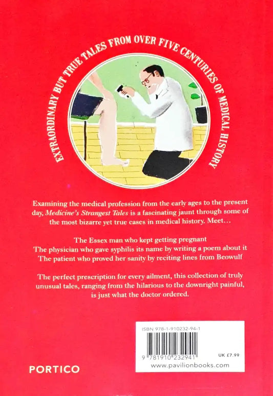 Medicine's Strangest Cases: Extraordinary but true stories from over five centuries of medical history