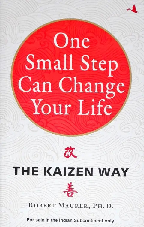 One Small Step Can Change Your Life : The Kaizen Way