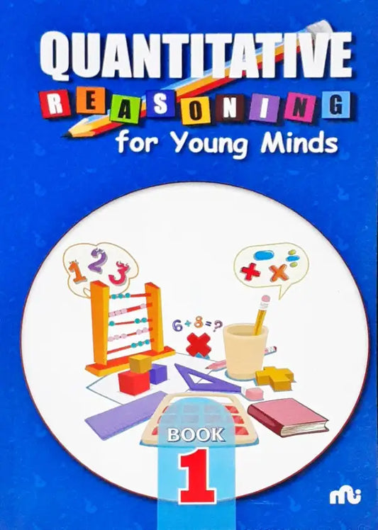 Quantitative Reasoning for Young Minds Book 1