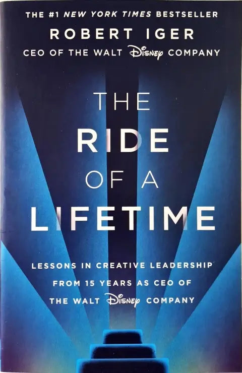 The Ride of a Lifetime : Lessons in Creative Leadership