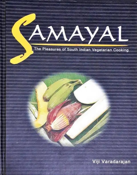 Samayal The Pleasures Of South Indian Vegetarian Cooking (P)