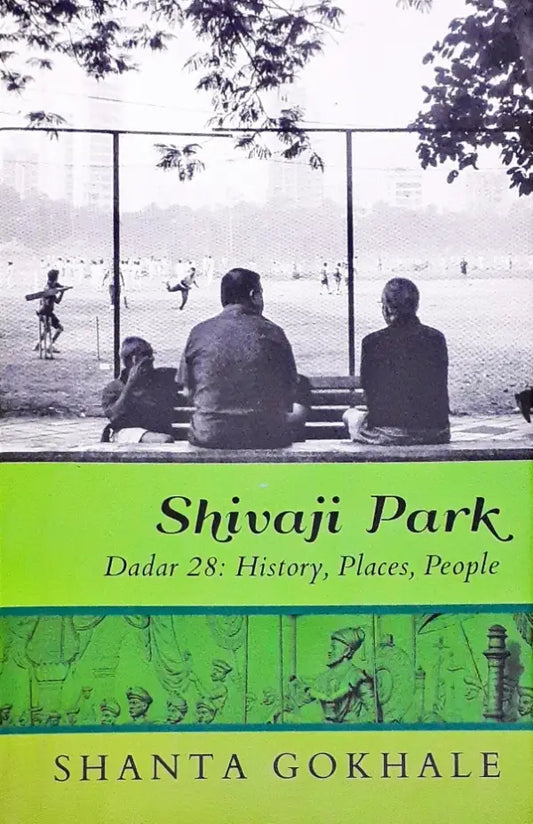Shivaji Park Dadar 28 History Places People