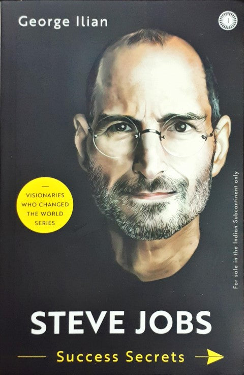 Steve Jobs Success Secrets : Visionaries Who Changed The World Series