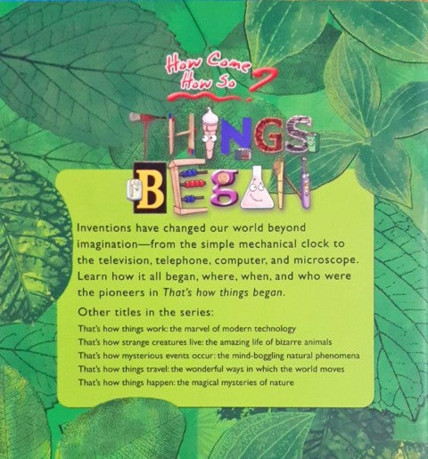 How come? How so? That's how things began