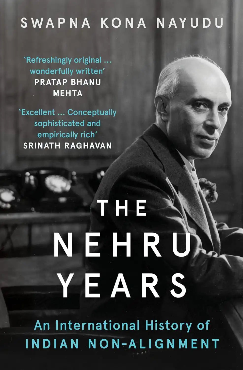 The Nehru Years : An International History Of Indian Non-Alignment | Hardcover