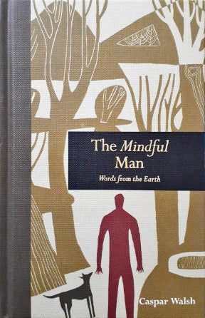The Mindful Man Words from the Earth