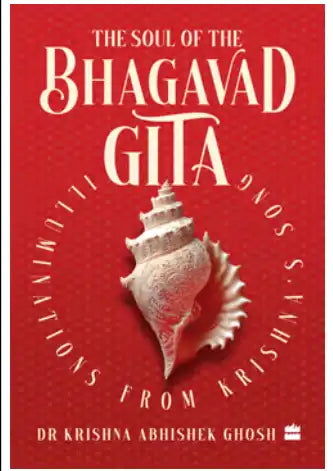 The Soul of the Bhagavad Gita