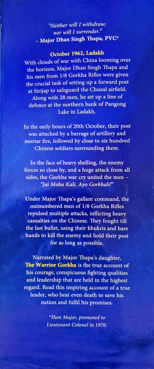 The Warrior Gorkha : The Official Biography of Lt. Col. Dhan Singh Thapa, PVC