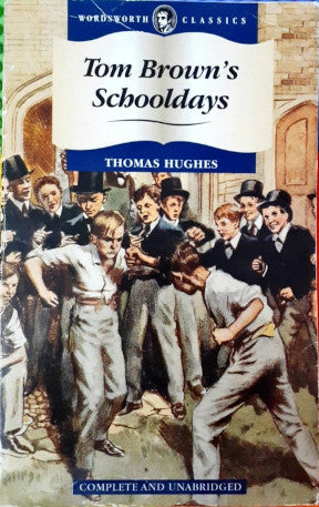 Tom Brown’s Schooldays - Unabridged (Wordsworth Classics)