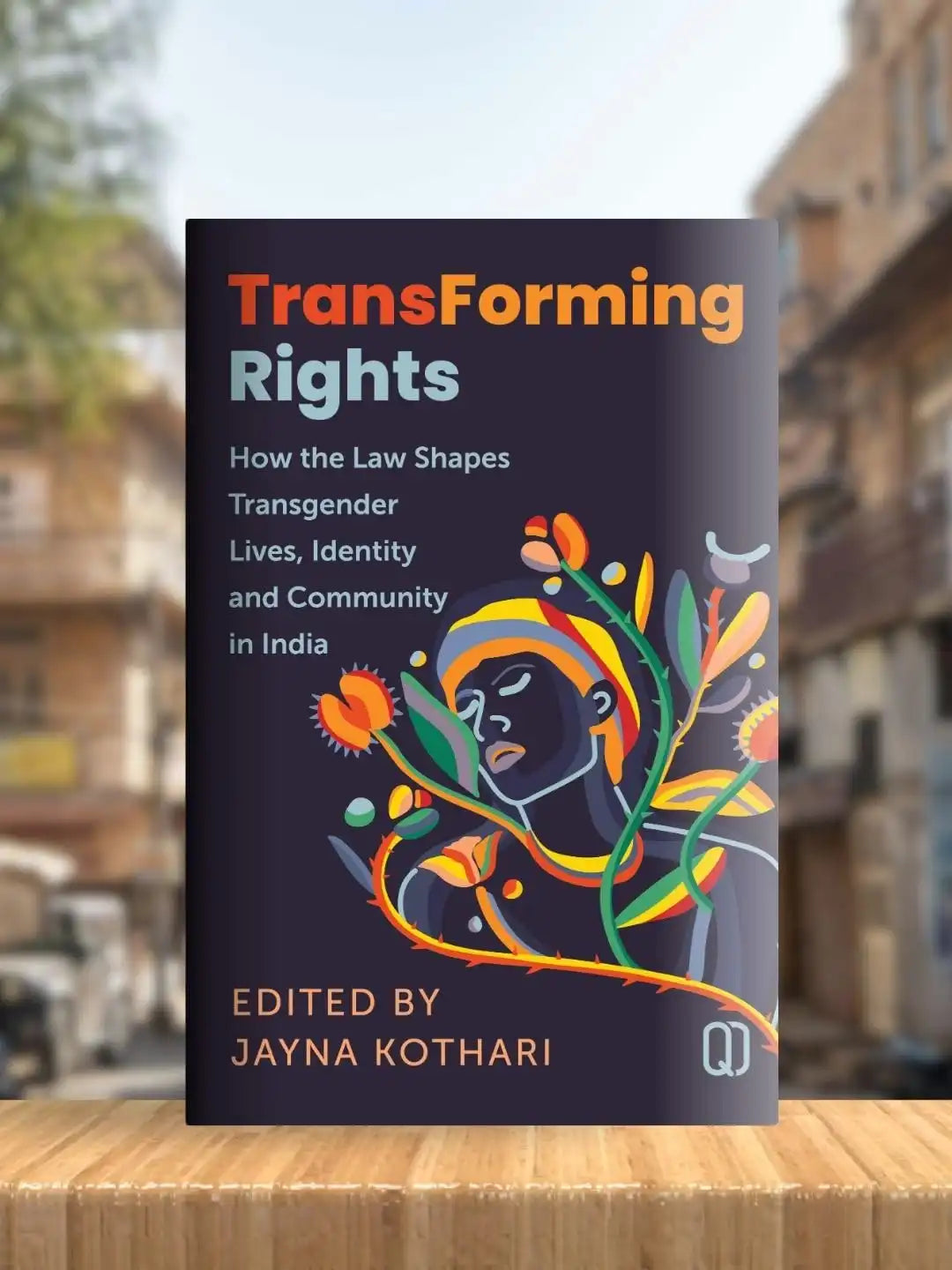 Transforming Rights : How Law Shapes Transgender Lives, Identity And Community In India