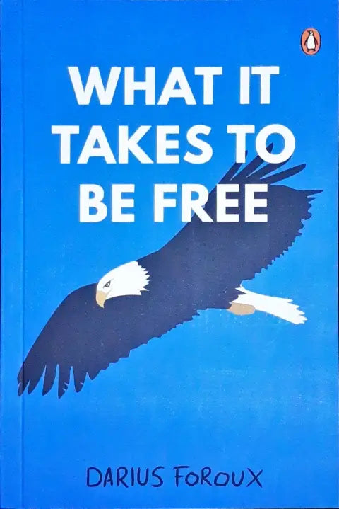 What It Takes to be Free : Foroux, Darius: : Books