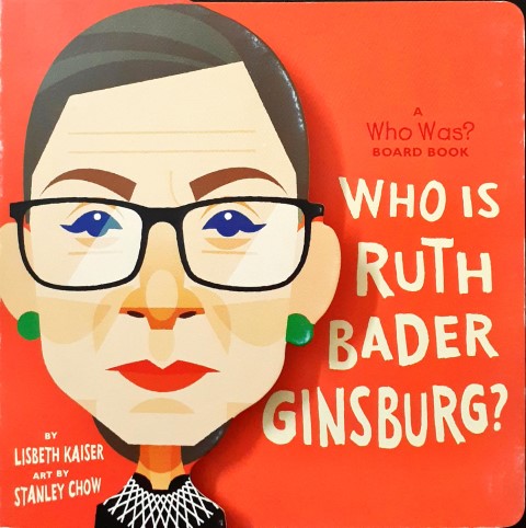 Who Was Board Book Who Is Ruth Bader Ginsburg