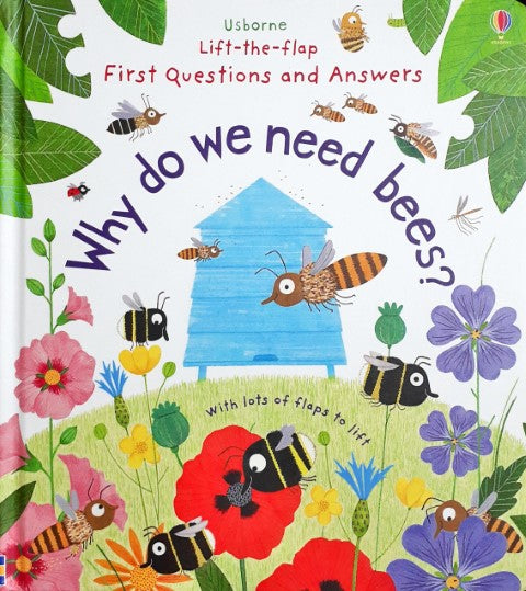 Usborne Lift The Flap First Questions And Answers Why Do We Need Bees
