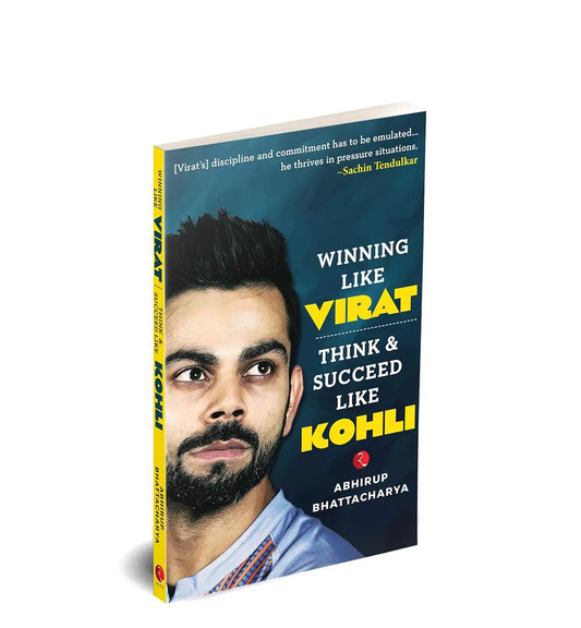 Winning Like Virat : Think and Succeed like Kohli