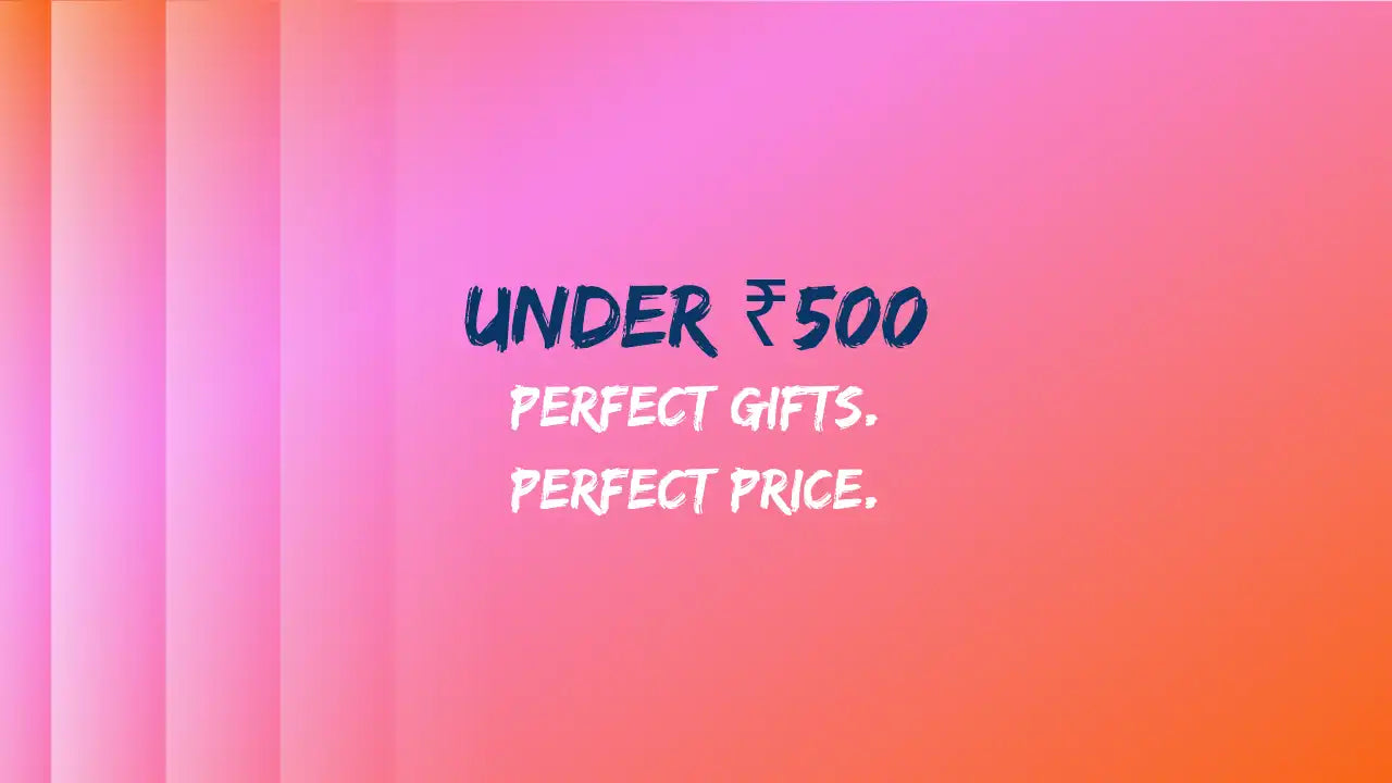 Gifts under ₹500