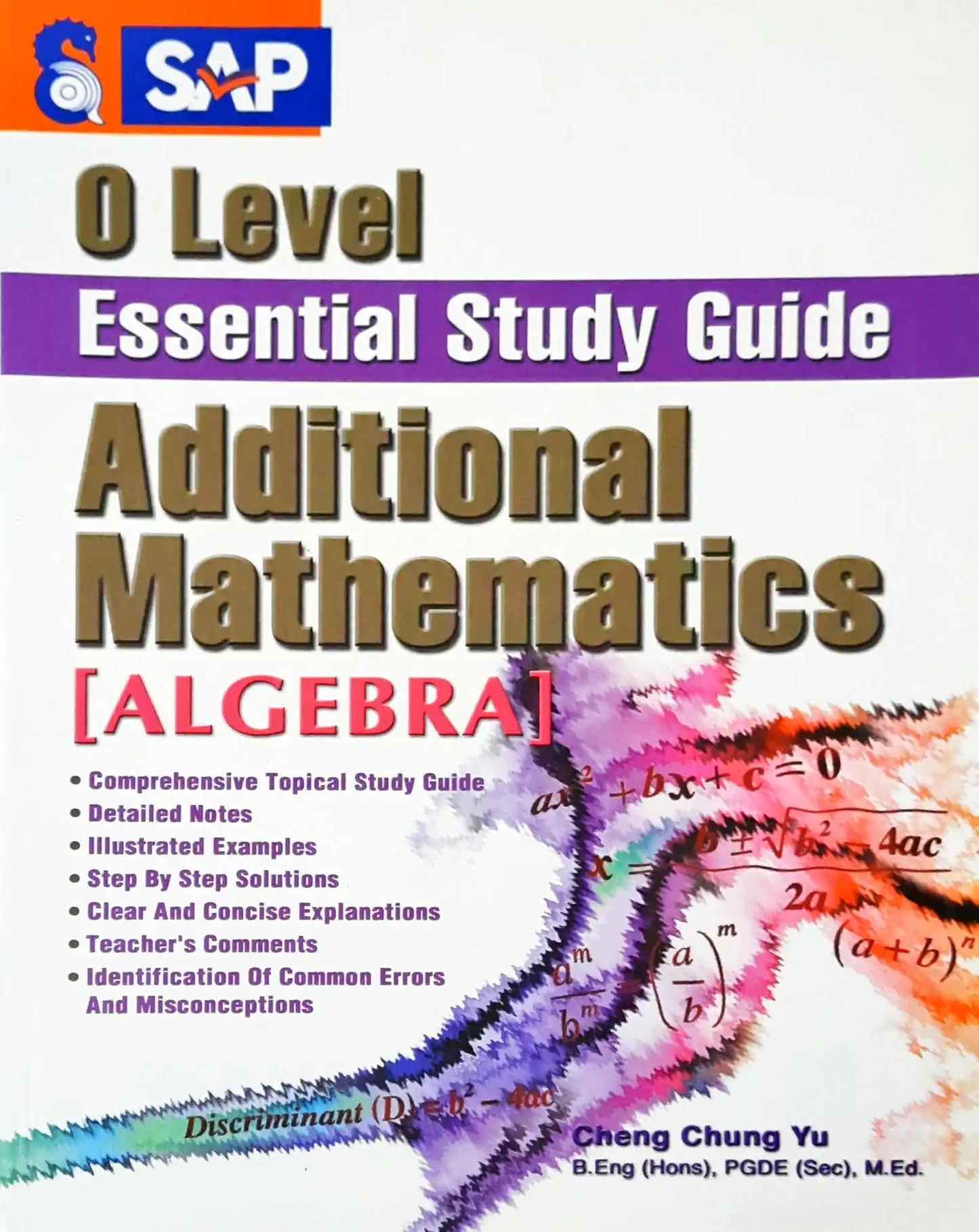 SAP O Level Essential Study Guide: Additional Mathematics - Algebra