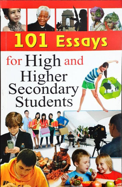 101 Essays For High And Higher Secondary Students