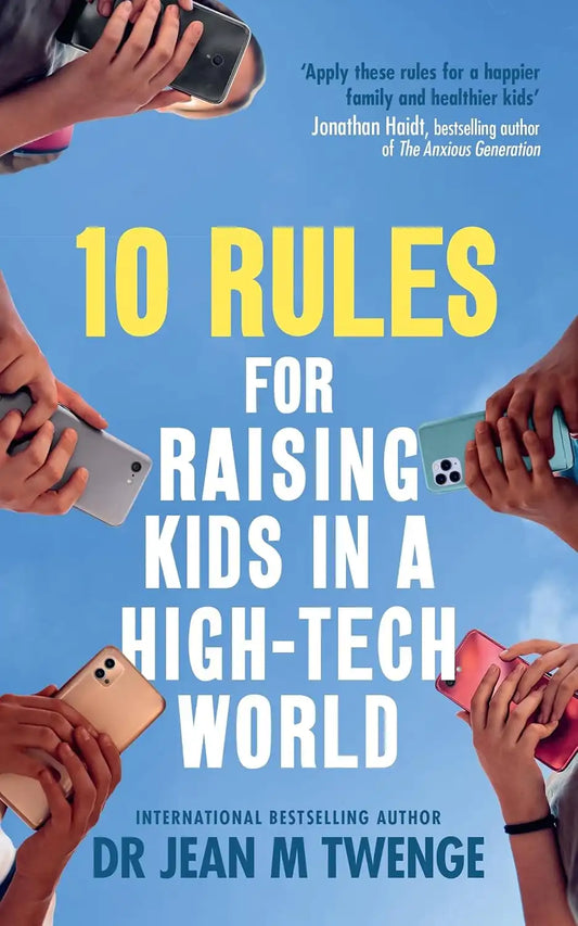 10 Rules For Raising Kids In A High - Tech World