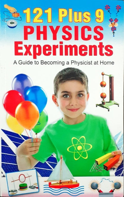 121 Plus 9 Physics Experiments - A Guide To Become A Physicist At Home