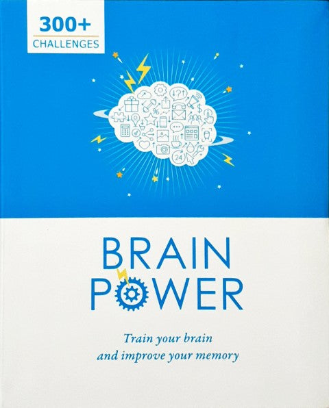 Brain Power 300+ Challenges Train Your Brain And Improve Your Memory