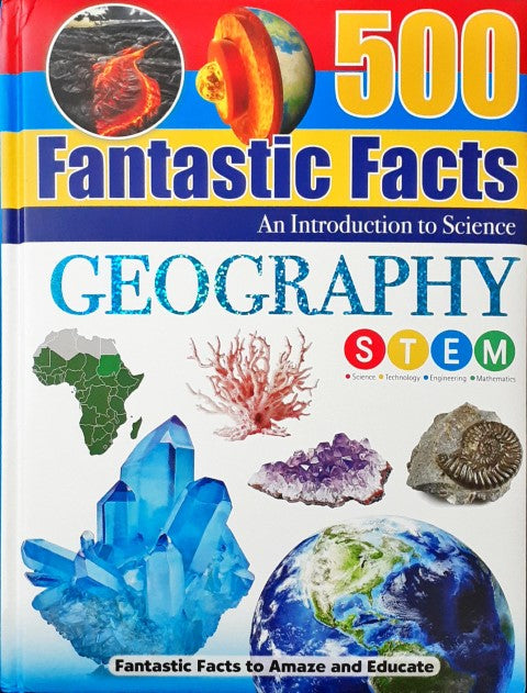 500 Fantastic Facts Geography STEM An Introduction to Science