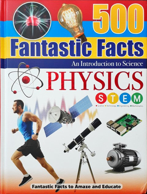 500 Fantastic Facts Physics STEM An Introduction to Science