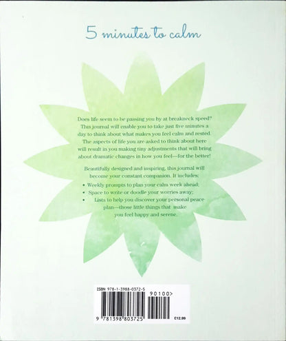 5 Minutes to Calm : Create Daily Peace in 52 Mindful and Meditative Ways