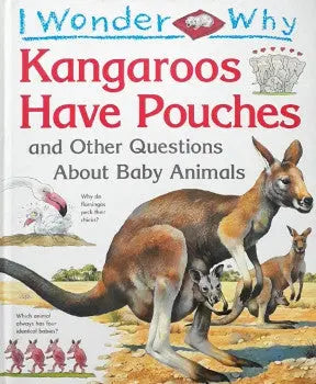 I Wonder Why Kangaroos Have Pouches And Other Questions About Baby Animals - Image #1