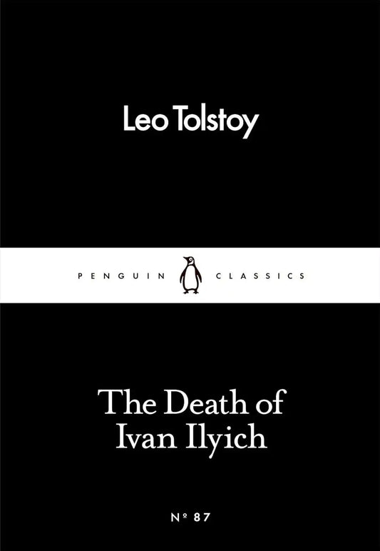 The Death of Ivan Ilyich No 87 : Penguin Little Black Classics