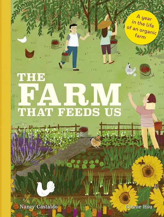 Farm That Feeds Us : A year in the life of an organic farm
