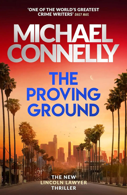 The Proving Ground : The Lincoln Lawyer Book 8