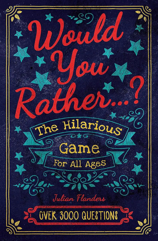 Would You Rather...? The Hilarious Game for All Ages