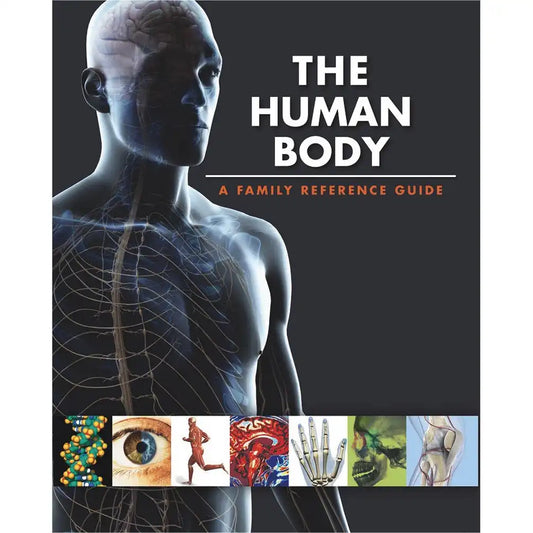 The Human Body : A Family Reference Guide | Hardcover