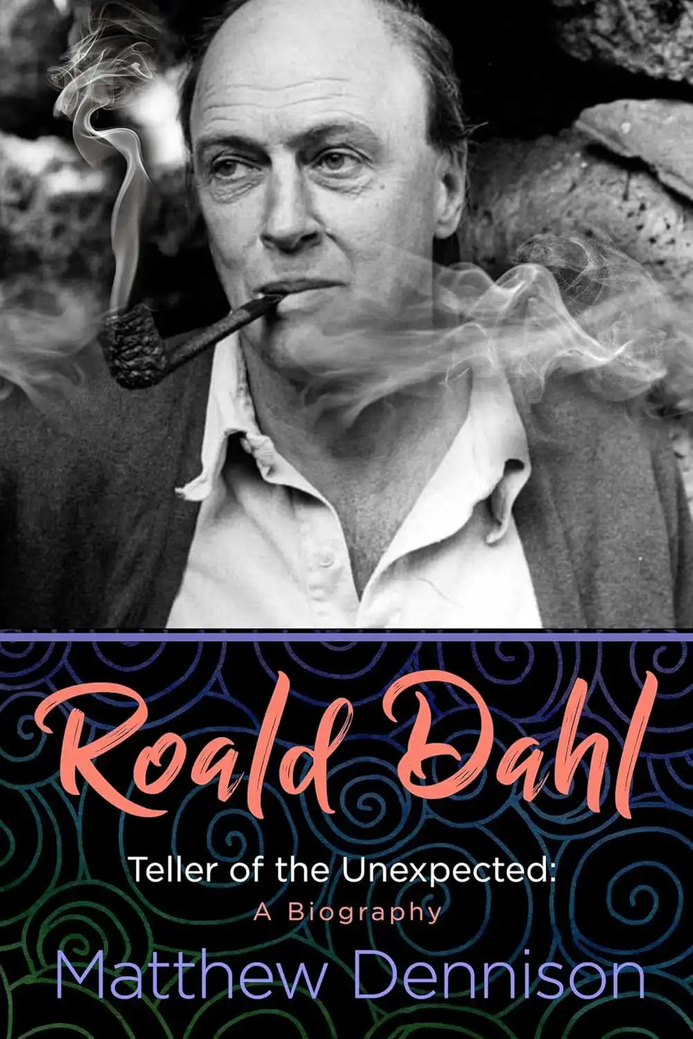 Roald Dahl : Teller of the Unexpected | Hardcover